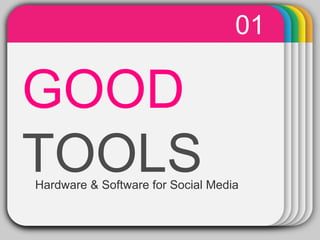 01

WINTER

GOOD
TOOLS
Template

Hardware & Software for Social Media

 