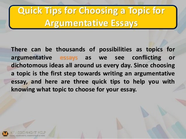 Engaging Argumentative Essay Topics Quick Tips For Choosing A Topic For Argumentative Essays Custome Wtiting Service also English Essay Papers Take Online Class