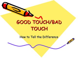 GOOD TOUCH/BAD TOUCH How to Tell the Difference 