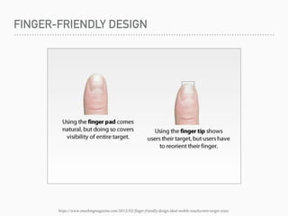 FINGER-FRIENDLY DESIGN
https://www.smashingmagazine.com/2012/02/finger-friendly-design-ideal-mobile-touchscreen-target-sizes/
 
