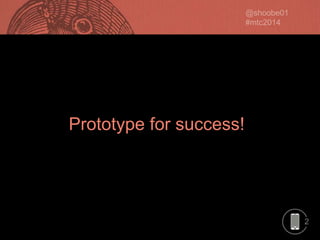 Prototype for success!

2

 