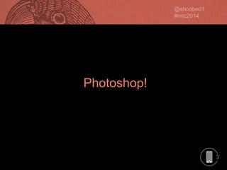 Photoshop!

3

 