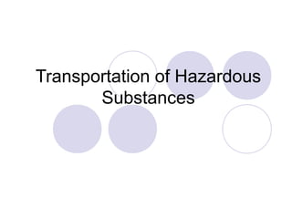 Transportation of Hazardous
       Substances
 