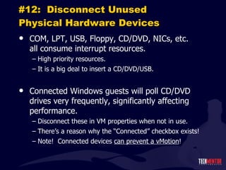 #12:  Disconnect Unused Physical Hardware Devices ,[object Object],[object Object],[object Object],[object Object],[object Object],[object Object],[object Object]
