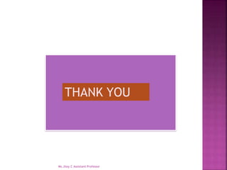 Ms.Jissy.C Assistant Professor
THANK YOU
 