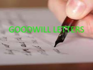 GOODWILL LETTERS
 