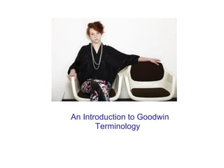   An Introduction to Goodwin Terminology  