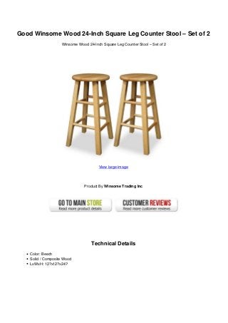 Good Winsome Wood 24-Inch Square Leg Counter Stool – Set of 2
Winsome Wood 24-Inch Square Leg Counter Stool – Set of 2
View large image
Product By Winsome Trading Inc
Technical Details
Color: Beech
Solid / Composite Wood
LxWxH: 12?x12?x24?
 