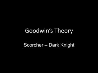 Goodwin’s Theory Scorcher – Dark Knight 