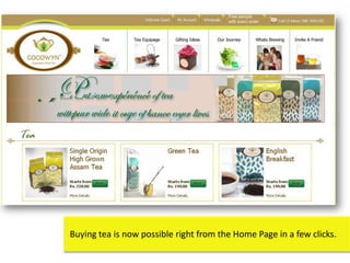 Buying tea is now possible right from the Home Page in a few clicks.
 
