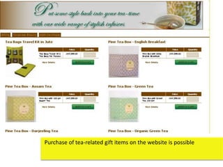 Purchase of tea-related gift items on the website is possible
 