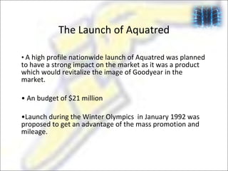 Goodyear aquatred launch | PPT