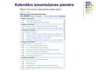 Kalendāra izmantošanas piemērs
 