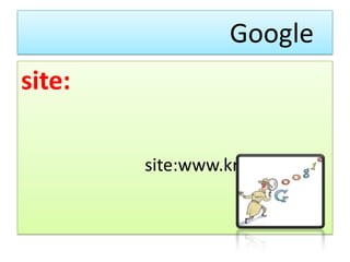 การค้นหาข้อมูล Googlesite: ค้นหาข้อมูลเฉพาะเว็บไซต์ที่ต้องการเช่น    สื่อการสอน site:www.kruthai.info
