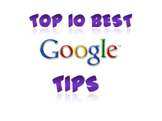 Top 10 best Tips 