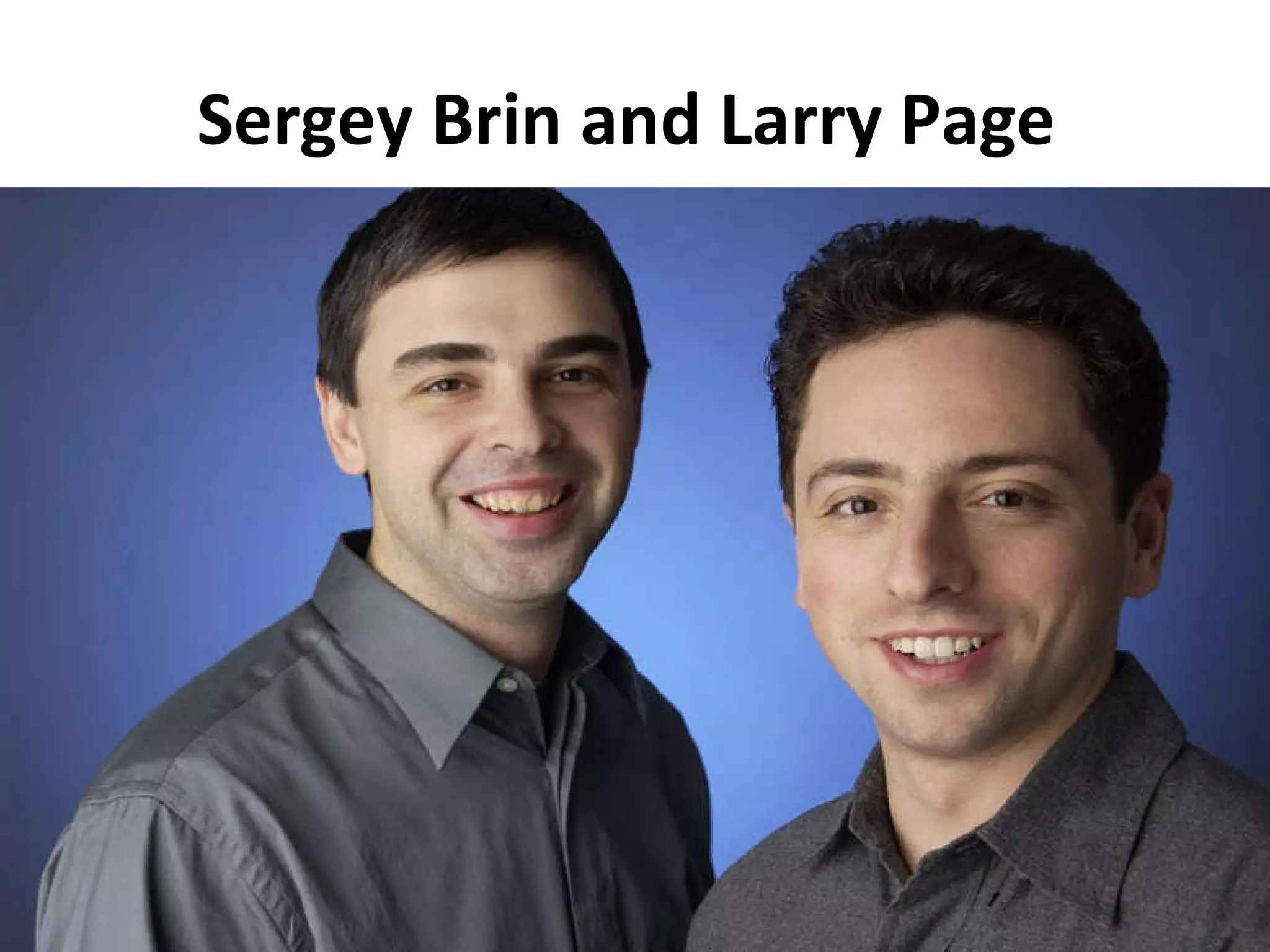 Sergey Brin and Larry Page   