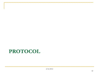 PROTOCOL

           2/16/2012
                       42
 