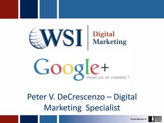 Peter V. DeCrescenzo – Digital
    Marketing Specialist
 