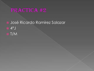  José Ricardo Ramírez Salazar
 4°J
 T/M
 