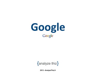 Google


 2013 - AnalyzeThiz.fr
 