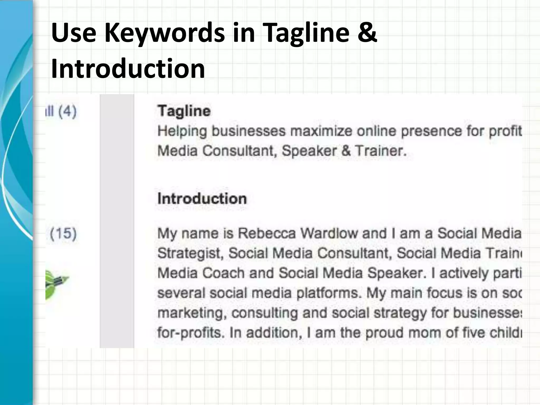 Use Keywords in Tagline &
Introduction
 