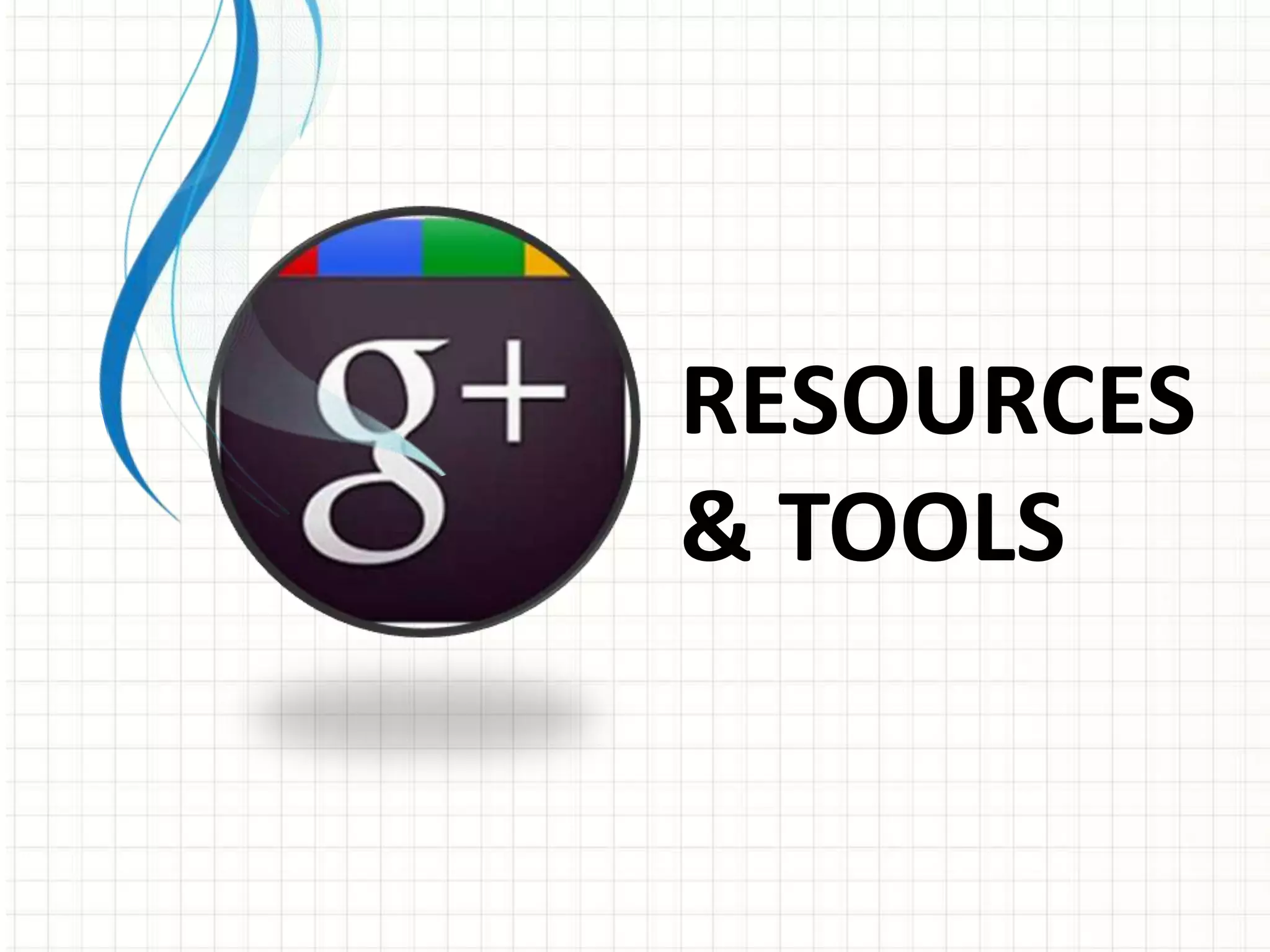 RESOURCES
& TOOLS
 