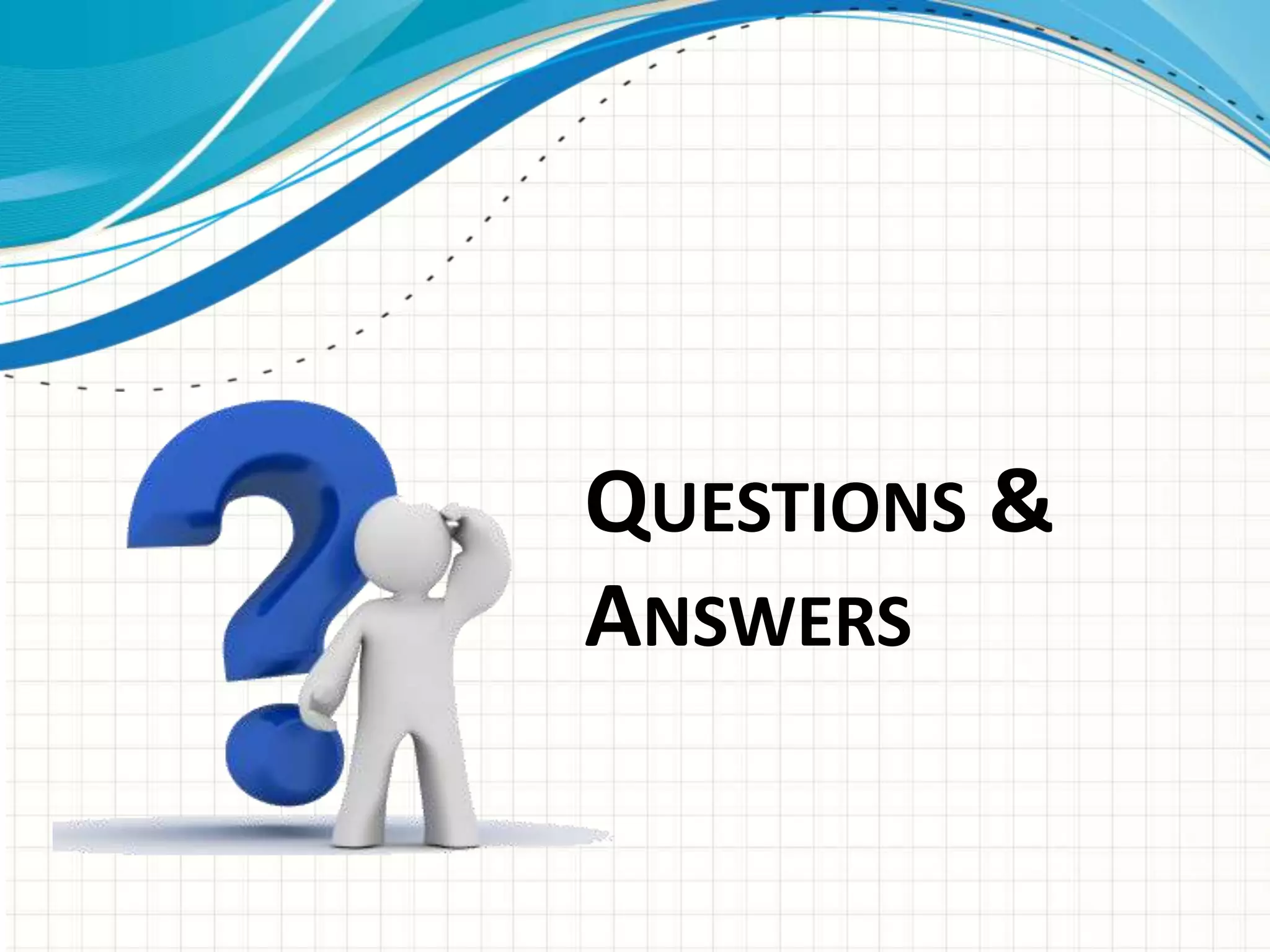 QUESTIONS &
ANSWERS
 