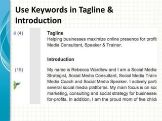 Use Keywords in Tagline &
Introduction
 