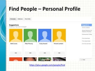 Find People – Personal Profile




        https://plus.google.com/people/find
 