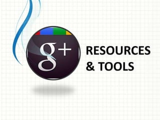 RESOURCES
& TOOLS
 