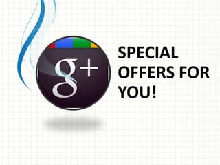 SPECIAL
OFFERS FOR
YOU!
 