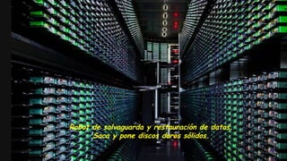 Robot de salvaguarda y restauración de datos.
Saca y pone discos duros sólidos.
 