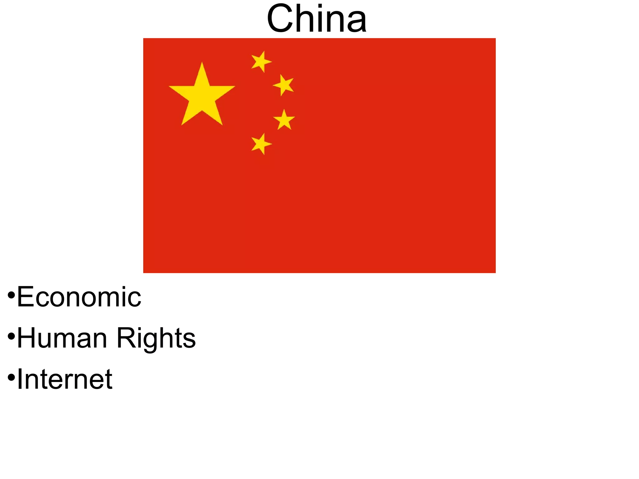 China

•Economic
•Human Rights
•Internet

 