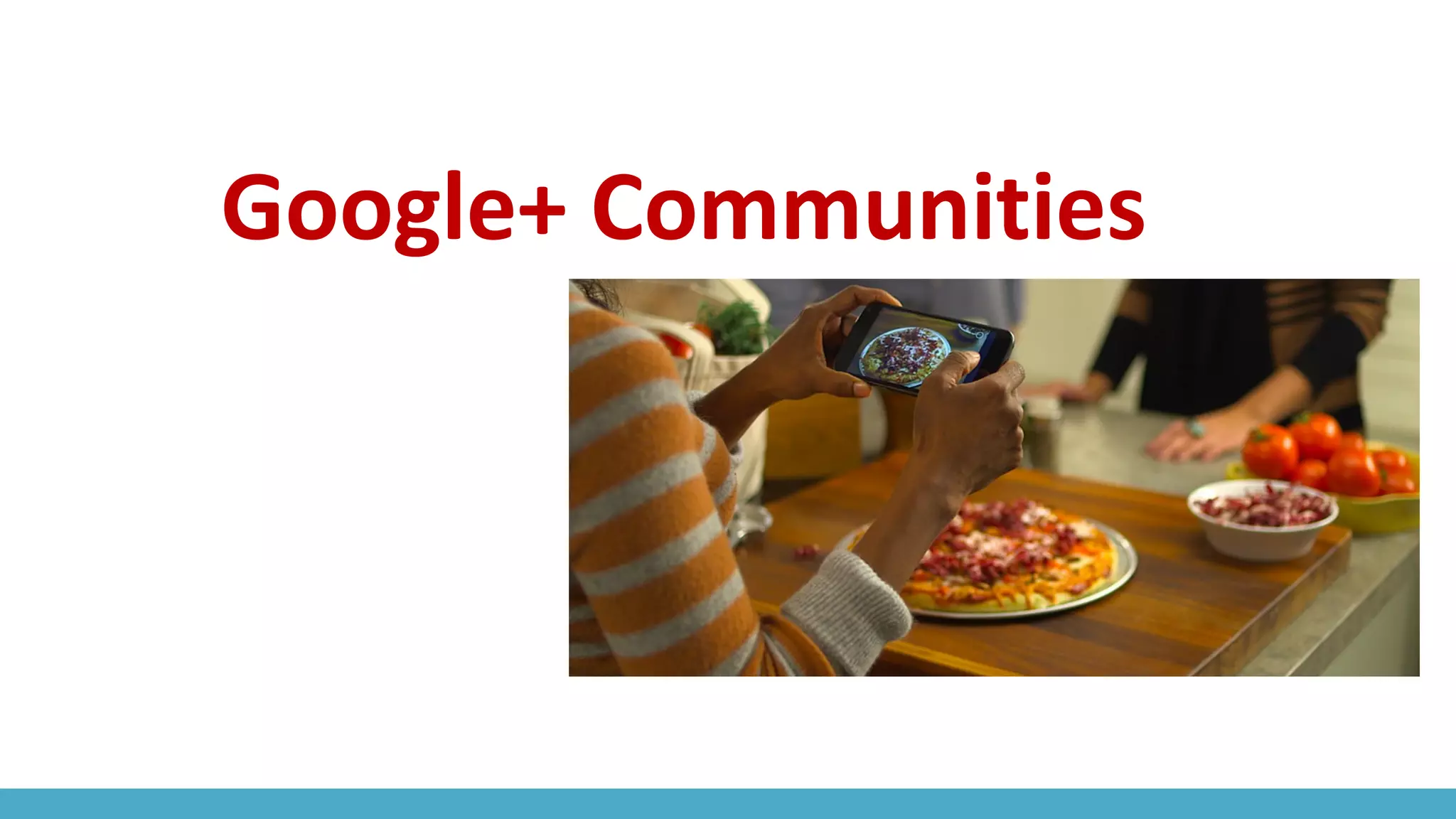 Google+ Communities
 