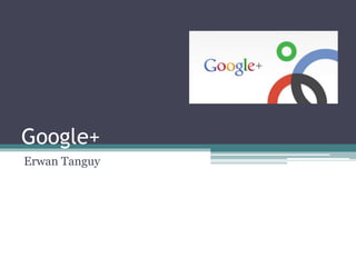 Google+ 
Erwan Tanguy 
 