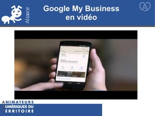 Google My Business
en vidéo
 