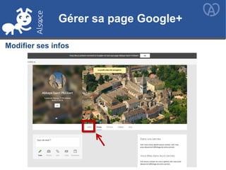Gérer sa page Google+Gérer sa page Google+
Modifier ses infos
 