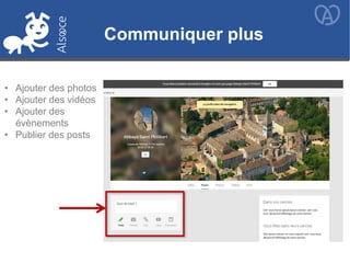 Communiquer plus
• Ajouter des photos
• Ajouter des vidéos
• Ajouter des
évènements
• Publier des posts
 