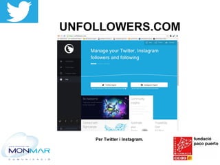 UNFOLLOWERS.COM
Per Twitter i Instagram.
 