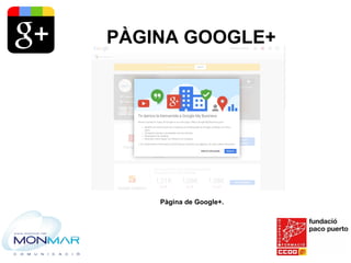 PÀGINA GOOGLE+
Pàgina de Google+.
 