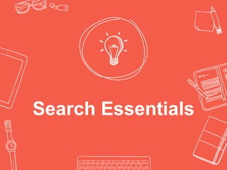 Search Essentials
 