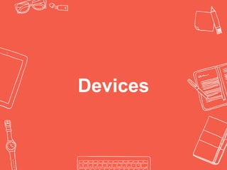 Devices
 