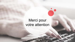 Merci pour
votre attention
 