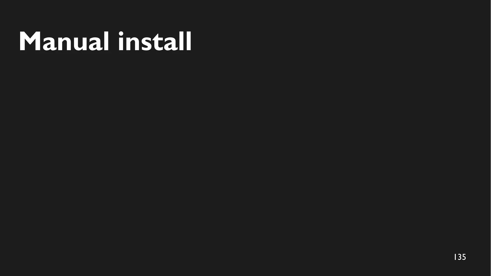 135
Manual install
 