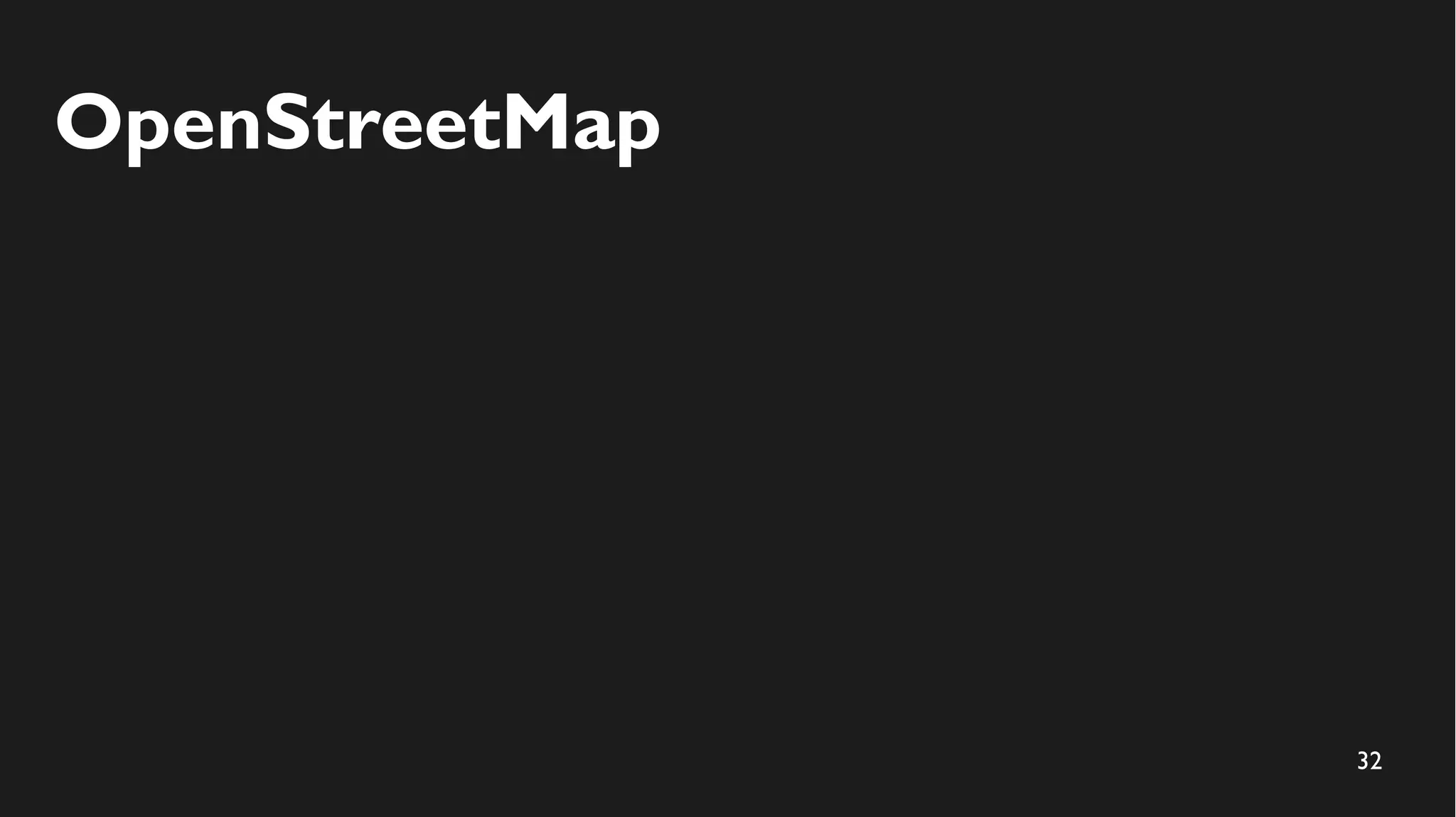 32
OpenStreetMap
 