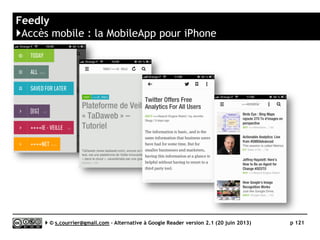 Digg Reader
}Rediffusion d'articles vers des services "Web 2.0"
Serge Courrier ►► 2014 ►► 121
Absence remarquée de Google+ et Linkedin
Facebook
Twitter
Instapaper
Pocket
Readability
 