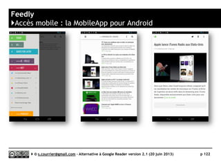 Digg Reader
}Rediffusion HTML ou RSS
Serge Courrier ►► 2014 ►► 122
Un fil (privé ou public) pour les articles signalés comme intéressants,
un autre pour les articles sauvegardés
 