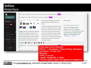 HamBox RSS
}Interface
Serge Courrier ►► 2014 ►► 197
Projet français, version hébergée de Tiny Tiny RSS
(voir le test présenté dans cette étude)
Effectif : 1 personne (Pierre-Philippe Brocard, Saint Amand-les-Eaux)
Début du projet Hambox RSS : mai 2013
Esprit du projet : une offre « artisanale » (dans le bon sens du terme) sans volonté
de croissance démesurée. Entend malheureusement limiter le nombre d’entrants
pour maintenir la qualité. La société Hambox (prestation d’hébergement pour
associations et TPE/PME), qui n’est pas l’activité principale de M. Brocard,
est née en avril 2011. Gnubox.net, dont il est issu, avait été lancée en 2003.
 