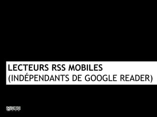 NETVIBES (GRATUIT)
K
Prix Gratuit
Stabilité/rapidité 
Compatibilité avec les navigateurs 
Productivité 
Signalement/Tag  / 
Rediffusion d'article vers des services "Web 2.0" 
Rediffusion d'articles via RSS ou HTML 
Recherche 
Filtrage 
Accès mobile 
Profondeur d'archivage 
Web App( )
Serge Courrier ►► 2014 ►► 217
 