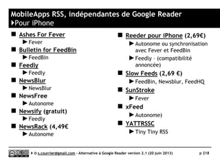Netvibes
}Interface
Serge Courrier ►► 2014 ►► 218
Services français gratuit (existe dans une version Premium qui sort du
cadre de cette étude pour des raisons financières : 500€/mois)
Effectif : 33 personnes environ selon le rapport annuel de Dassault
Systèmes, propriétaire de Netvibes (Paris, San Francisco).
P-dg : Freddy Mini
Lancement du service : 15 septembre 2005
 
